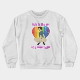 Funny This Is The Ass Of A Killer Bella Crewneck Sweatshirt